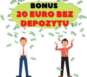 Bonus 20 euro bez depozytu